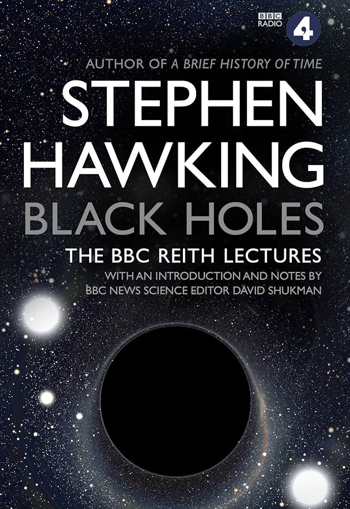 Black Holes: The Reith Lectures by Stephen Hawkings