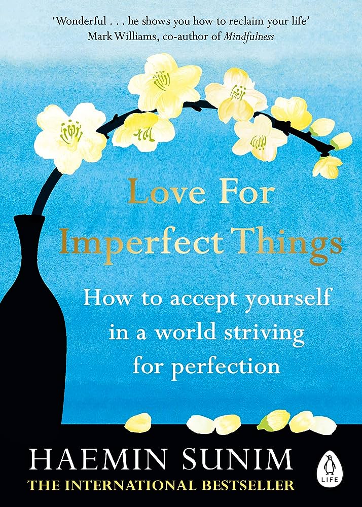 Love for Imperfect Things by Sunim Haemin