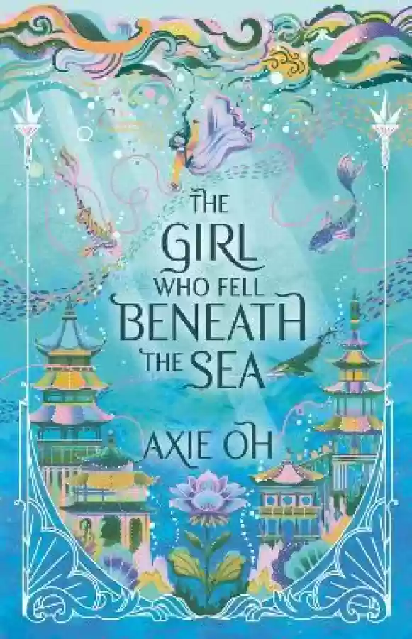 The Girl Who Fell Beneath the Sea by Oh Axie