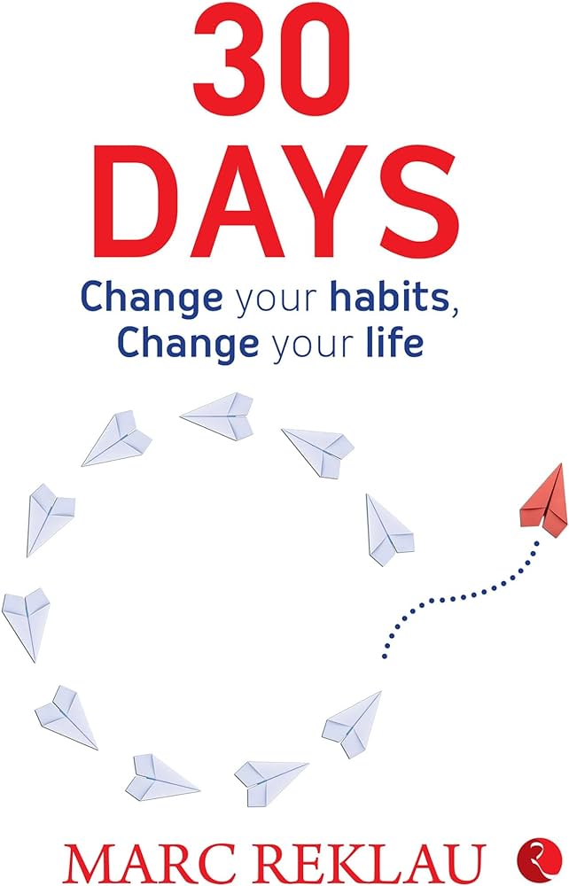 30 Days - 30 Days Change your habits, Change your life by Reklau Marc