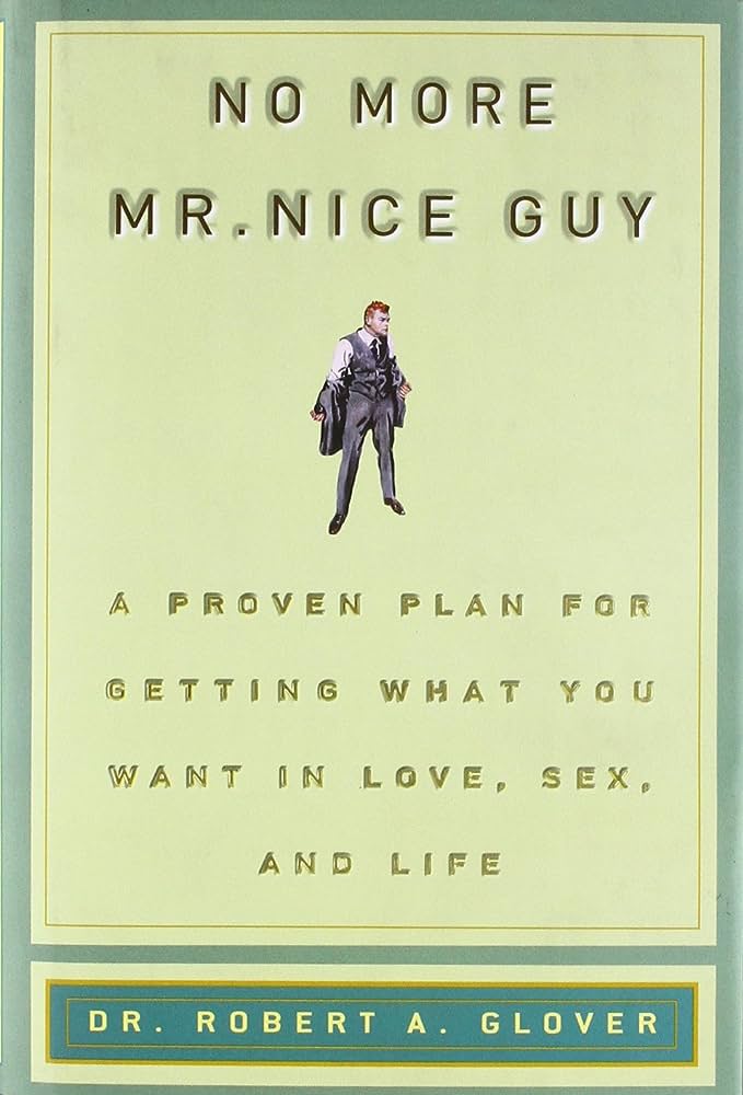 No More Mr. Nice Guys by Robert A Glover