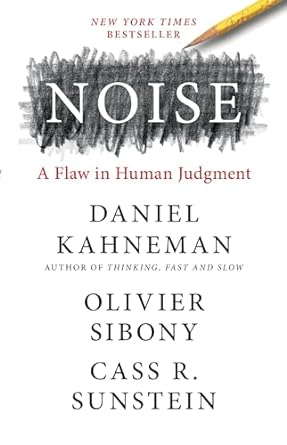 Noise: a flow in human judgement