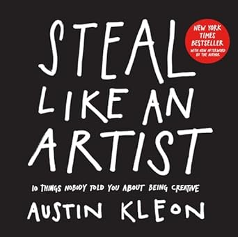 Steal Like an Artist by Austin Kleon