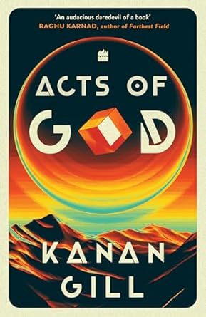 Acts of God by Kanan Gill