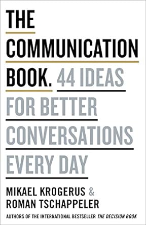 The Communication Book by Mikael Krogerus & Roman Tschäppeler