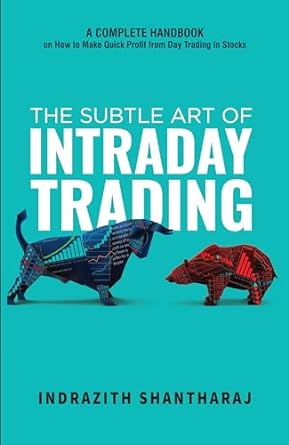 The Subtle Art of Intraday Trading by Indrazith Shantharaj