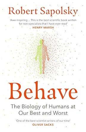 Behave by Robert M Sapolsky