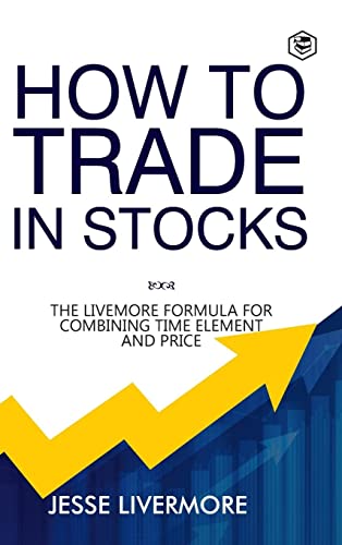 How to Trade In Stocks by Jesse Livermore