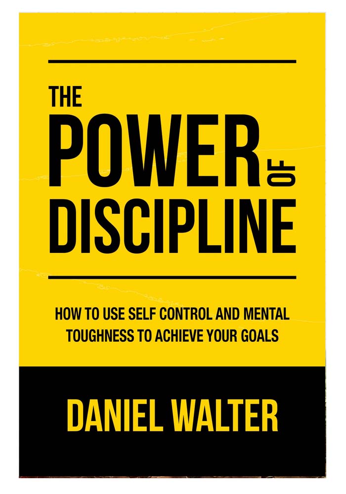 The Power of Discipline by Daniel Walter