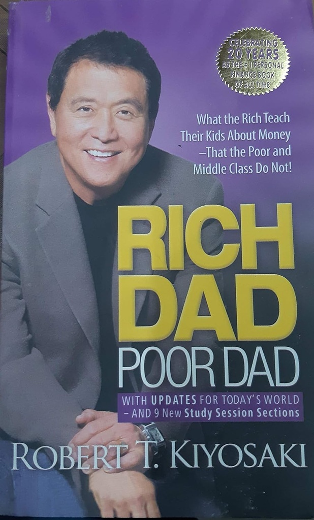 Rich Dad Poor Dad by Robart T Kiyosaki