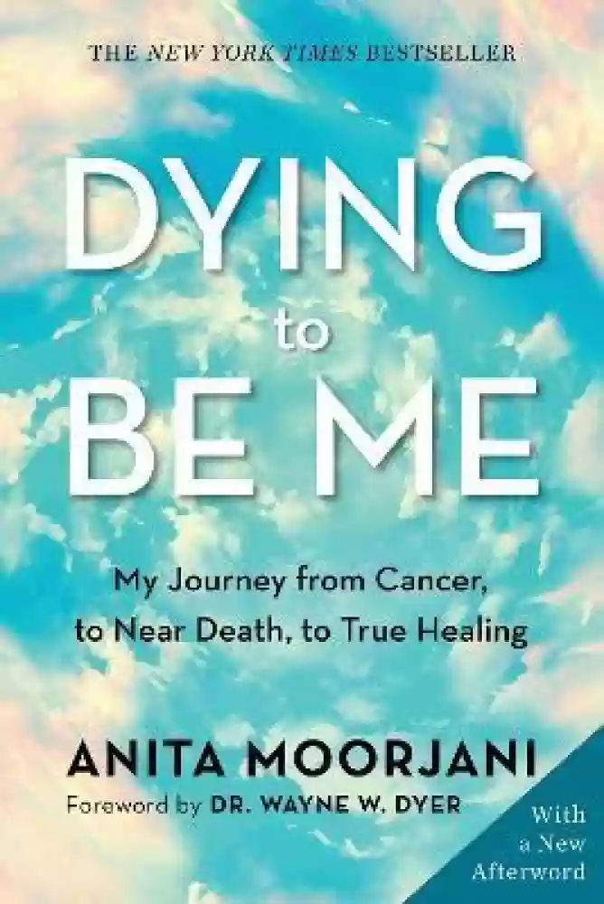 Dying to Be Me by Moorjani Anita