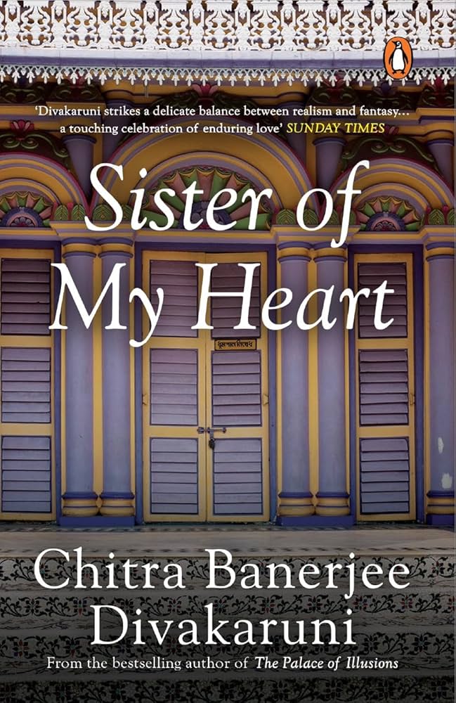 Sister Of My Heart by Divakaruni Chitra