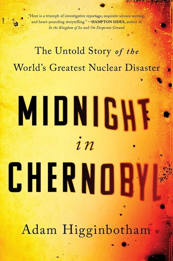 Midnight in Chernobyl by Higginbotham Adam