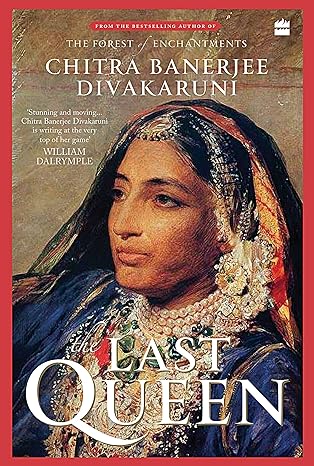 Last Queen by Chitra Banerjee Divakaruni