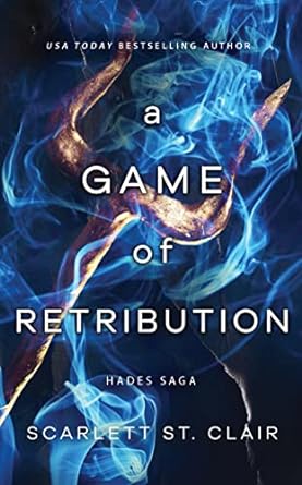 A Game of Retribution (Hades x Persephone Saga Book 4) by Scarlett St. Clair