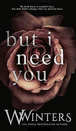 But I Need You by Willow Winters