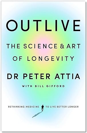 Outlive [Paperback] by Peter Attia