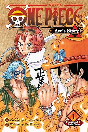 One Piece: Ace’s Story Vol 1 by Eiichiro Oda & Sho Hinata [One Piece Novels]