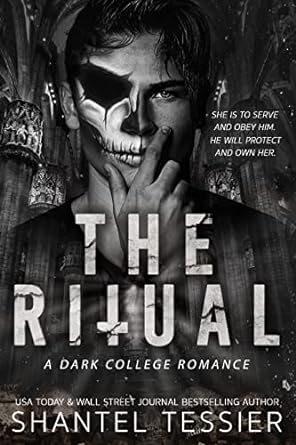 The Ritual: A Dark College Romance by Shantel Tessier