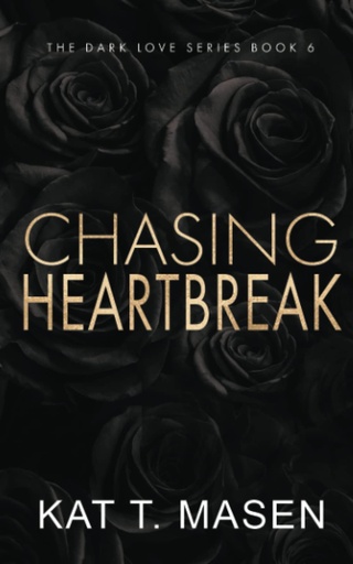 Chasing Heartbreak: A Friends-to-Lovers Romance by Kat T. Masen