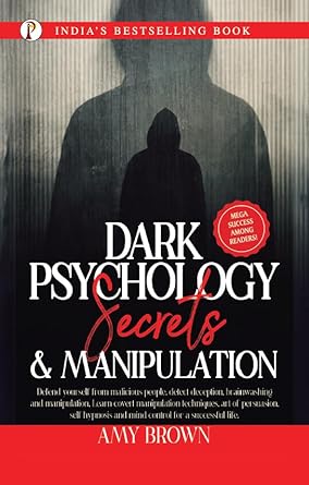 Dark Psychology Secrets & Manipulation by Amy Brown