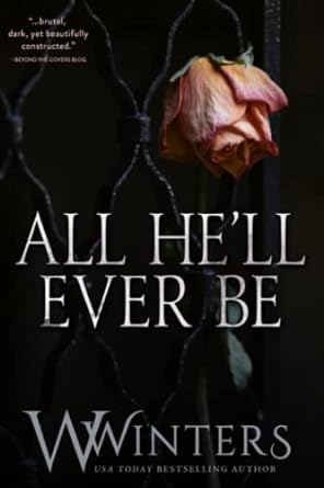 All He’ll Ever Be by Willow Winters