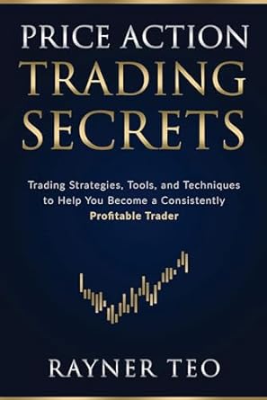 Price Action Trading Secrets by Rayner Teo