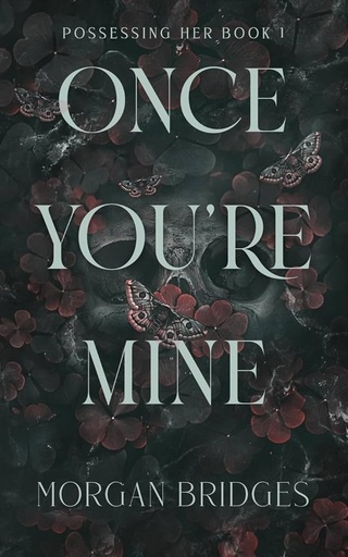 Once You’re Mine by Morgan Bridges