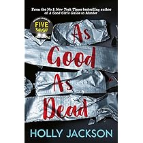 As Good As Dead by Holly Jackson