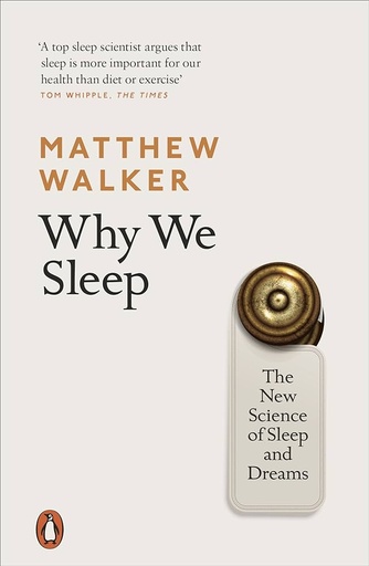 Why We Sleep by Walker Matthew