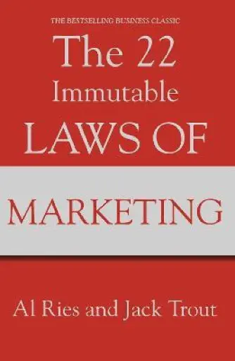 The 22 Immutable Laws Of Marketing by Ries Al)